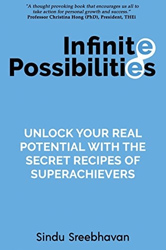Infinite Possibilities Unlock Your Real Potential with the Secret Recipes of Superachievers