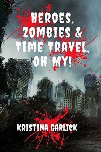 Heroes, Zombies and Time Travel ... Oh My!