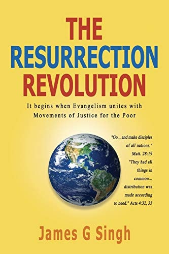 The Resurrection Revolution It Begins When Evangelism Unites with Movements of Justice for the Poor