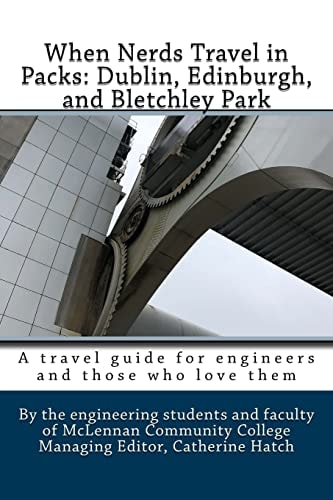 When Nerds Travel in Packs Dublin, Edinburgh, and Bletchley Park