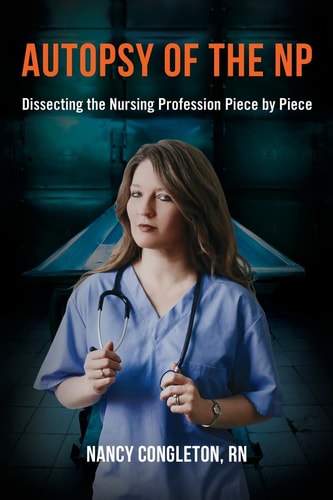 Autopsy of the NP Dissecting the Nursing Profession Piece by Piece