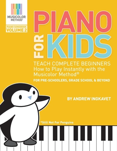 Piano for Kids Volume 2 Teach Complete Beginners How to Play Piano Instantly with the Musicolor Method