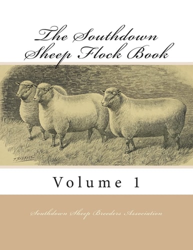 The Southdown Sheep Flock Book Volume 1