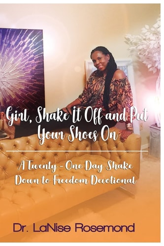 Girl Shake It Off And Put Your Shoes On A Twenty-One Day Shake Down to Freedom