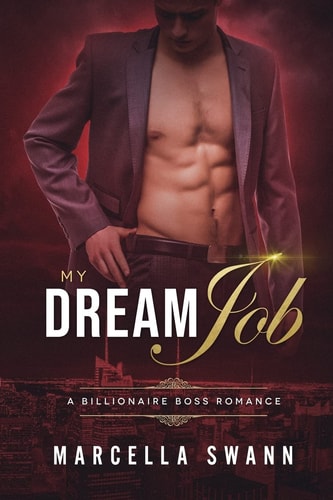 My Dream Job A Billionaire Boss Romance