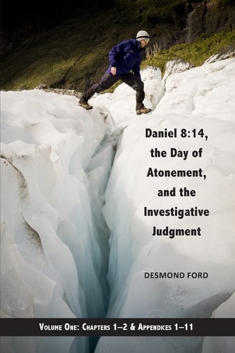 Daniel 8 14, the Day of Atonement and the Investigative Judgment, Volume 1