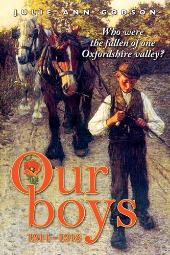 Our Boys 1914-1918 Who Were the Fallen of the Lower Windrush Valley?