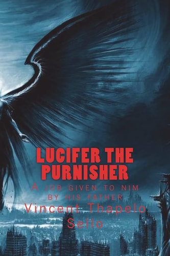 Lucifer the Purnisher A Job Given to Nim by His Father