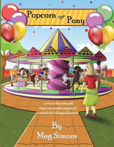 Popcorn The Pony An Inspired Story of The Power of Love