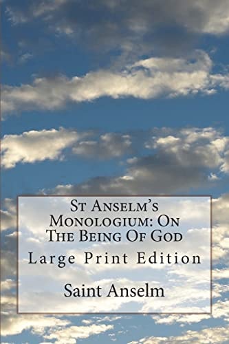 St Anselm's Monologium On The Being Of God: Large Print Edition