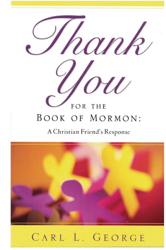 Thank You for the Book of Mormon A Christian Friend's Responce
