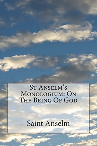 St Anselm's Monologium On The Being Of God