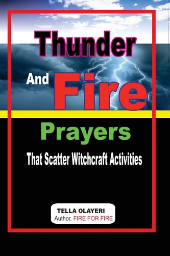 Thunder and Fire Prayers That Scatter Witchcraft Activities