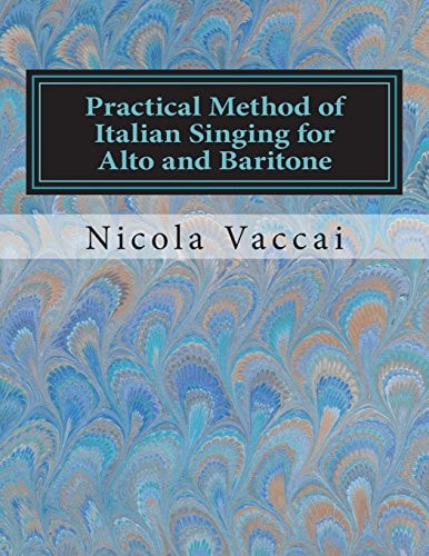 Practical Method of Italian Singing for Alto and Baritone In English and Italian
