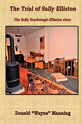 The Trial of Sally Elliston The Sally Scarbrough - Elliston Story