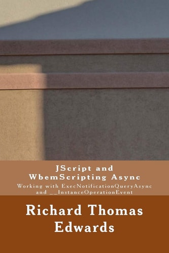 JScript and WbemScripting Async Working with ExecNotificationQueryAsync And __InstanceOperationEvent