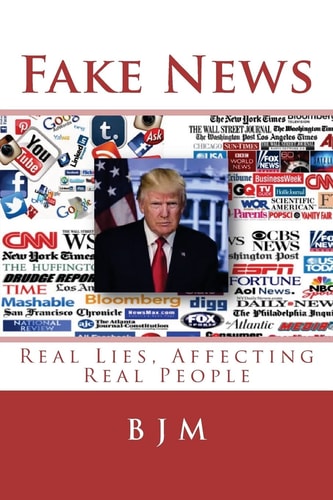 Fake News Real Lies, Affecting Real People