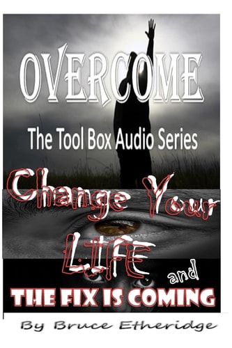 Change Your Life/ The Fix is Coming!