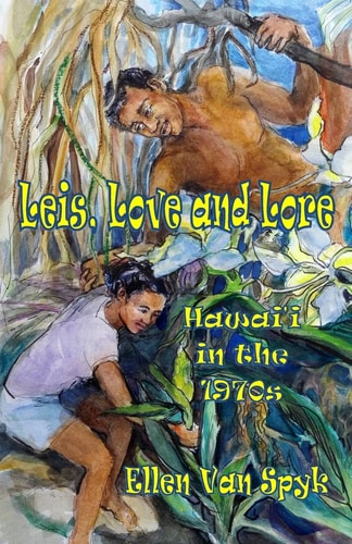Leis, Love and Lore Hawai'i in The 1970s