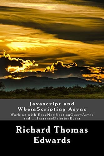Javascript and WbemScripting Async Working with ExecNotificationQueryAsync And __InstanceDeletionEvent