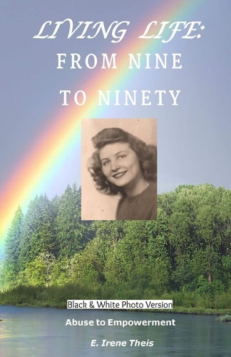 Living Life From Nine to Ninety: Abuse to Empowerment