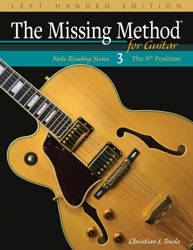 The Missing Method for Guitar, Book 3 Left-Handed Edition Note Reading in the 9th Position