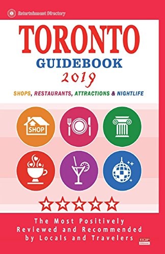 Toronto Guidebook 2019 Shops, Restaurants, Entertainment and Nightlife in Toronto, Canada (City Guidebook 2019)