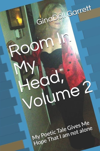 Room In My Head, Volume 2 My Poetic Tale Gives Me Hope That I Am Not Alone