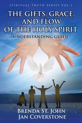 The Gifts, Grace, and Flow of the Holy Spirit Understanding Guide