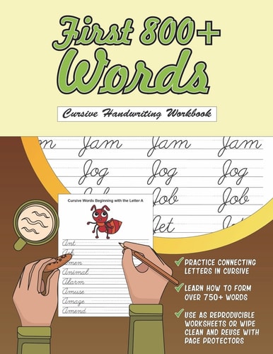 Cursive Handwriting Workbook: First 800+ Words Reproducible Activity Book Pages, Cursive Practice Sheets and Coloring Book