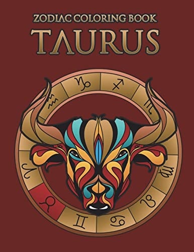 Zodiac Coloring Book: Taurus Astrology Coloring Book for Adults and Kids with the Taurus Zodiac Sign Birthday Gift