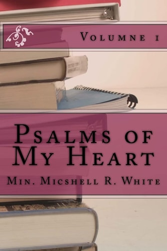 Psalms of My Heart A Journey Of True Restoration