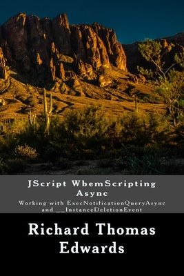 JScript WbemScripting Async: Working with ExecNotificationQueryAsync and __InstanceDeletionEvent