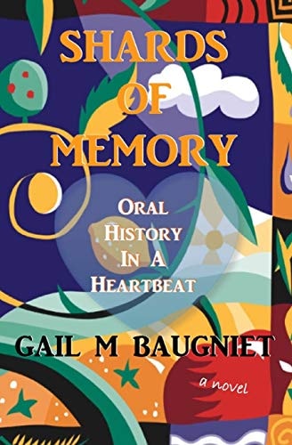 Shards of Memory Oral History in a Heartbeat