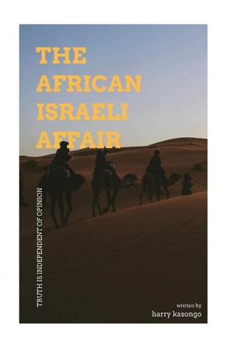 The African Israeli Affair Truth Is Independent of Opinion