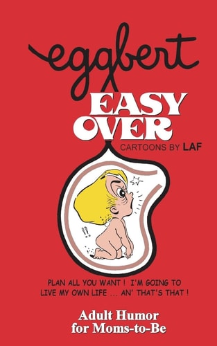 EGGBERT Easy Over From the Original Published In 1976