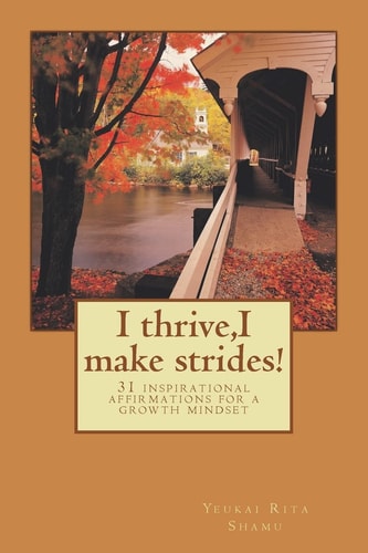 I Thrive, I Make Strides! 31 Inspirational Affirmations for a Growth Mindset