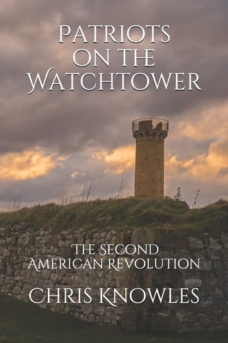 Patriots on the Watchtower The Second American Revolution