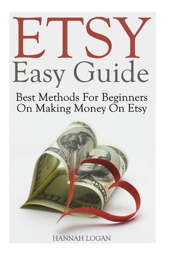 Etsy Easy Guide Best Methods For Beginners On Making Money On Etsy