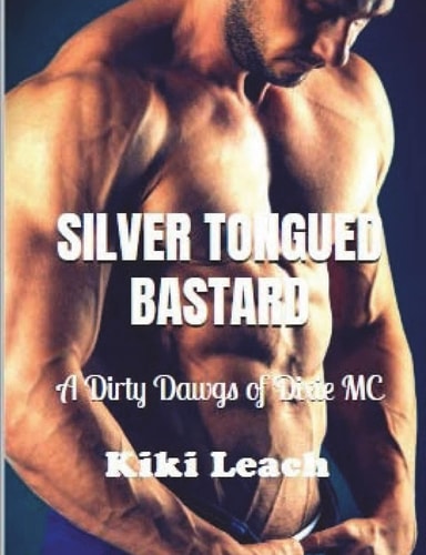 Silver Tongued Bastard A Dirty Dawgs of Dixie MC