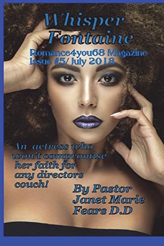 Romance4you68 Magazine Issue #5/ July 2018 Whisper Fontaine An Actress Who Won't Compromise Her Faith For Any Directors Couch.