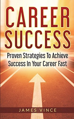 Career Success Proven Strategies To Achieve Success In Your Career Fast