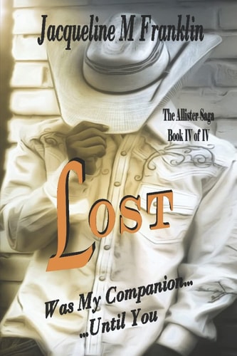 Lost ^The Allister Saga^ Book IV Until You've Been There