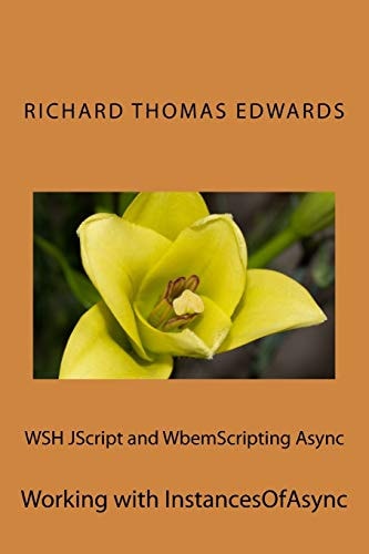 WSH JScript and WbemScripting Async Working with InstancesOfAsync