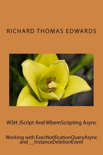 WSH JScript And WbemScripting Async Working with ExecNotificationQueryAsync and __InstanceDeletionEvent