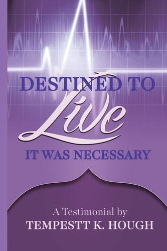 Destined to Live It Was Necessary