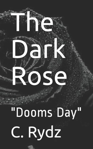 The Dark Rose Dooms Day