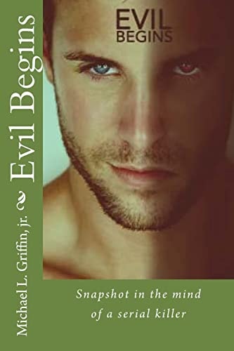 Evil Begins Snapshot in the Mind of a Serial Killer