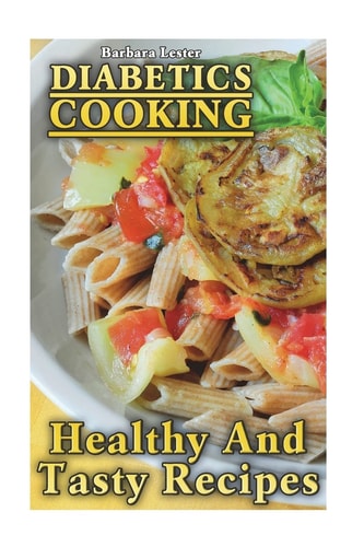 Diabetics Cooking Healthy And Tasty Recipes