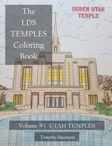 The LDS Temples Coloring Book Volume #1 Utah Temples